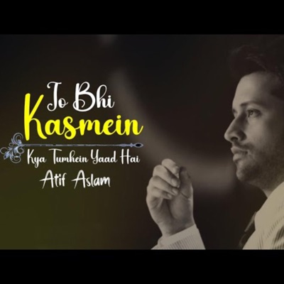 Malik Tayyab Official - Jo Bhi Kasmein (Atif Aslam)