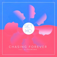 Chasing Forever (feat. Reality Jasmani & ALPHAMAMA) - Single - Set Mo