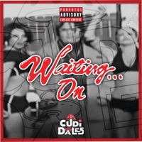 Waiting on... - Single - CuDi Dales