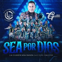 Sea Por Dios (feat. El Gallito y Los Originales De La Banda) - Single - Banda La Clasificada 2-22