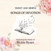 Sweet and Simple Songs of Devotion - Rickie Byars