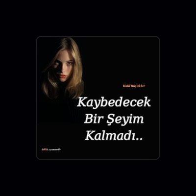 Listen to Halil Büyükler, watch music videos, read bio, see tour dates & more!