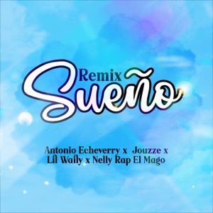 Sueño (feat. nelly rap el mago) [Remix]
