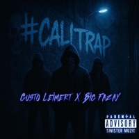 #CaliTrap (feat. Gusto Leimert & Big Fazay) - Single - Sinister Muzic