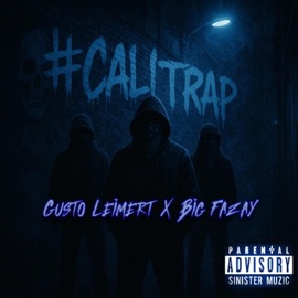 #CaliTrap (feat. Gusto Leimert & Big Fazay) Sinister Muzic