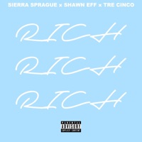 Rich - Single - Shawn Eff, Sierra Sprague & Tre Cinco