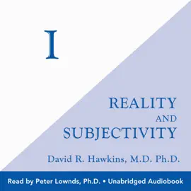 I: Reality and Subjectivity (Unabridged)