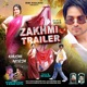 Zakhami Trailer Single