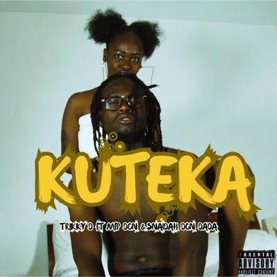 Kuteka ft Trikky & Snaidah Don Dada - Single