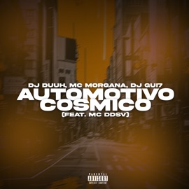Automotivo Cósmico (feat. MC DDSV) DJ Duuh, DJ Gui7 & Mc Morgana