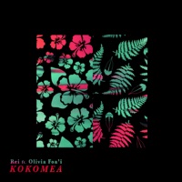 Kokomea (feat. Olivia Foa'i) - Single - Rei