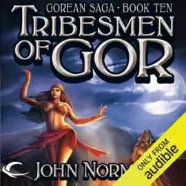 Tribesmen of Gor: Gorean Saga, Book 10 (Unabridged)