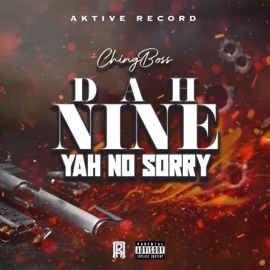 Dah Nine Yah No Sorry (feat. Aktive Record) Chingboss