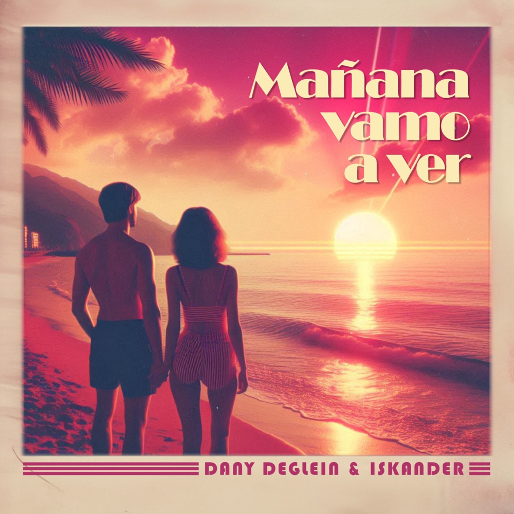 Обложка альбома «Mañana Vamo a Ver - Single» — Dany Deglein & Iskander