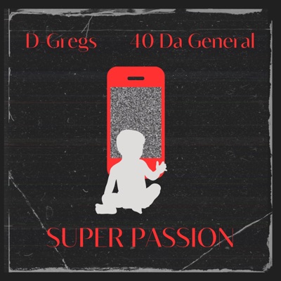 Super Passion (feat. 40 Da General) - Single