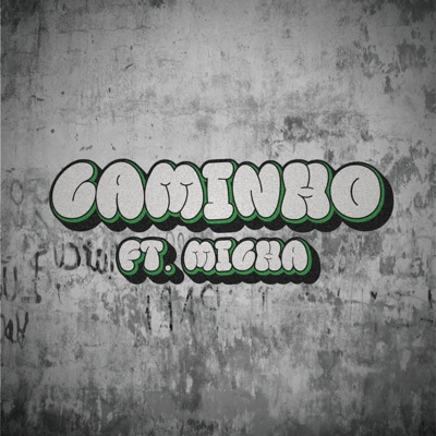 Caminho (feat. MichaOficial) - Single