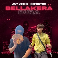 BELLAKERA DURA (feat. Instintoh) - Single - jay joche