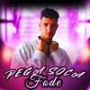 Pega Soca e Fode - Single