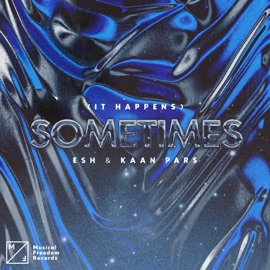 (It Happens) Sometimes [Extended Mix] ESH & Kaan Pars