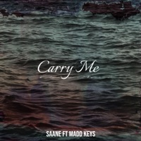 Carry Me (feat. Madd Keys) - Single - Saane