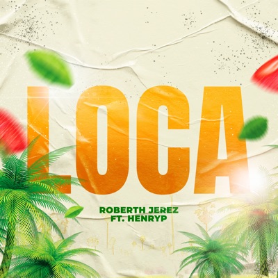 Loca (feat. Henry P) - Single