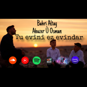 Tu Evînî Ez Evîndar - Bahri Altay