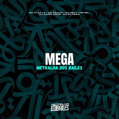 Mega Metralha dos Bailes (feat. MC MN, MC Pânico & MC Pett) - Single