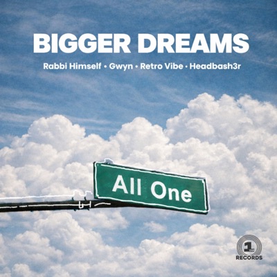 Bigger Dreams (feat. The Rabbi Himself, GWYN, Retro Vibe & Headbash3r) - Single