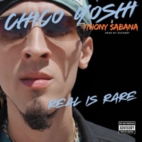 Real Is Rare (feat. Thony Sabana) - Single - Chico Yoshi