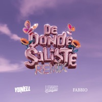 De Donde Saliste (Remix) - Single - Yunell, Fabbio & Lennis Rodriguez