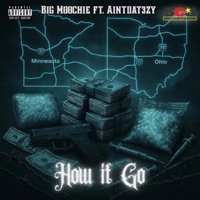How It Go (feat. Aintdat3zy) - Single - Big Moochie