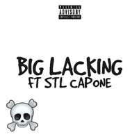Big Lacking (feat. STL CAPØNE) - Single - MurfeThaJointt