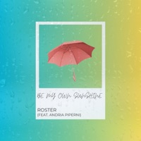 Be My Own Sunshine (feat. Andria Piperni) - Single - ROSTER