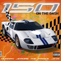 150 On the Dash - Single - Jerome The Prince, HunnaV & JXVE