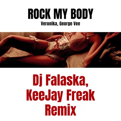Rock My Body (Dj Falaska, Keejay Freak Remix) - Single