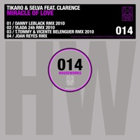 Tikaro & Selva - Miracle of Love (feat. Clarence) [2010 T. Tommy & Vicente Belenguer Remix]