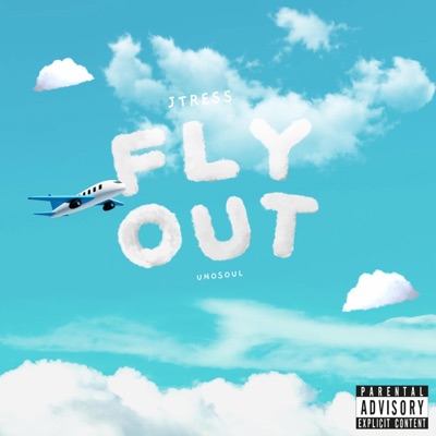 fly out (feat. UnoSoul) - Single