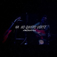 Ya No Quiero Verte (feat. JCK Music) - Single - AMENADIEL OFICIAL