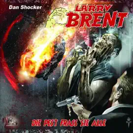 Die Pest fraß alle: Larry Brent 15