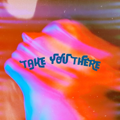 Take You There - Single