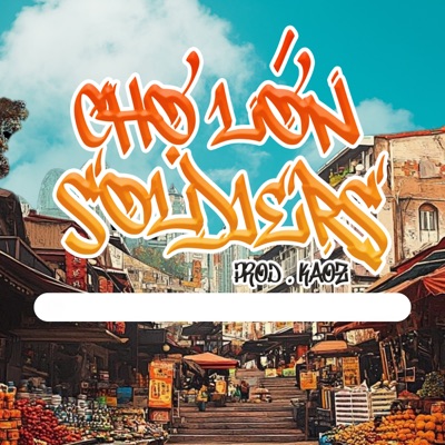 Chợ Lớn Soldiers - Single