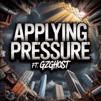 Applying Pressure (feat. GzGhost) - Single - Sheezyb