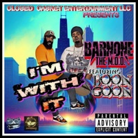 IM WITH IT (feat. BOON GOON) - Single - BARNONE THE M.O.D.
