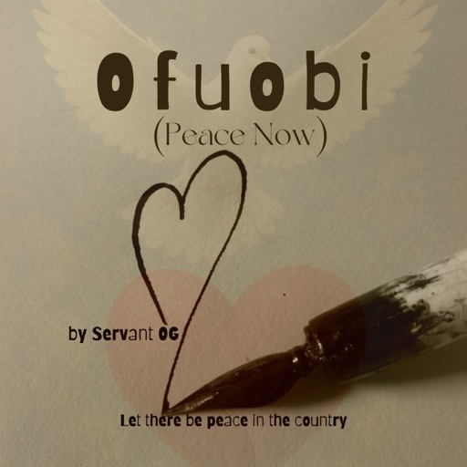 Servant OG - Ofuobi (Peace Now) - Single