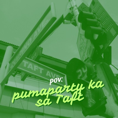 pov: pumaparty ka sa taft