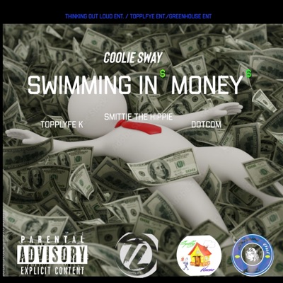 Swimming In Money (feat. ToppLyfe K, Smittie Da Hippie & DotCom) - Single