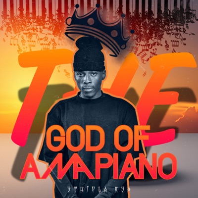 THE GOD OF AMAPIANO