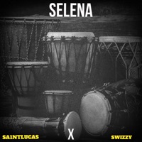Selena (feat. Swizzy) - Single - SaintLucas