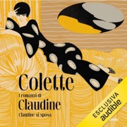 Claudine si sposa: I romanzi di Claudine, Vol. 3 - Colette & Dario Gibelli - traduttore
