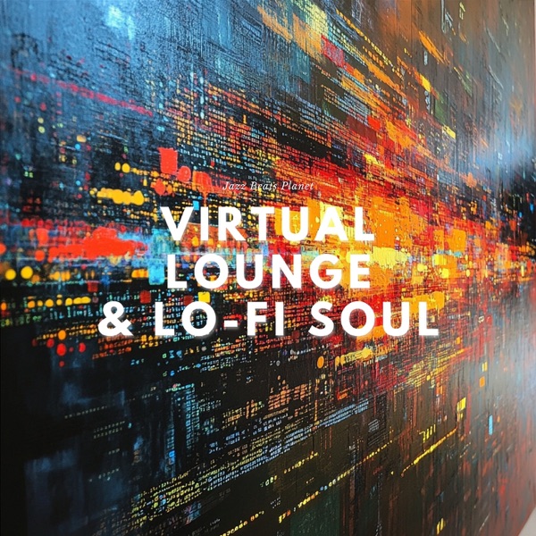 Virtual Lounge & Lo-Fi Soul